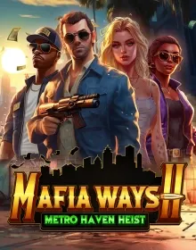 ASKMESLOTS - Mafia Ways II: Metro Haven Heist